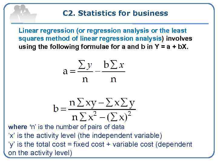 C 2. Statistics for business Linear regression (or regression analysis or the least squares
