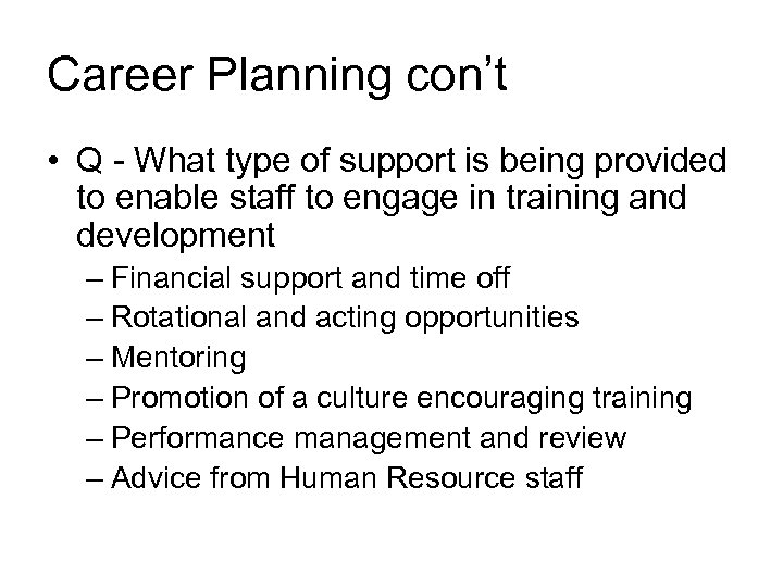 Career Planning con’t • Q - What type of support is being provided to