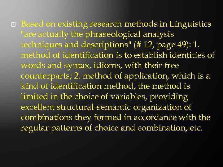  Based on existing research methods in Linguistics 