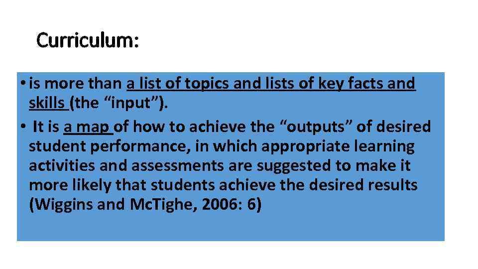 Curriculum: • is more than a list of topics and lists of key facts