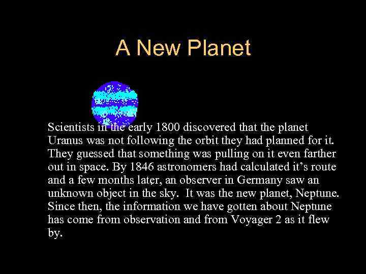 A New Planet l Scientists in the early 1800 discovered that the planet Uranus