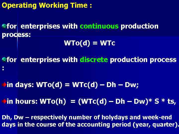 Operating Working Time : for enterprises with continuous production process: WTo(d) = WTc :