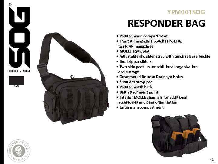 YPM 001 SOG RESPONDER BAG • Padded main compartment • Front AR magazine pouches