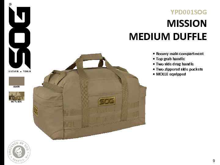 YPD 001 SOG MISSION MEDIUM DUFFLE • Roomy main compartment • Top grab handle