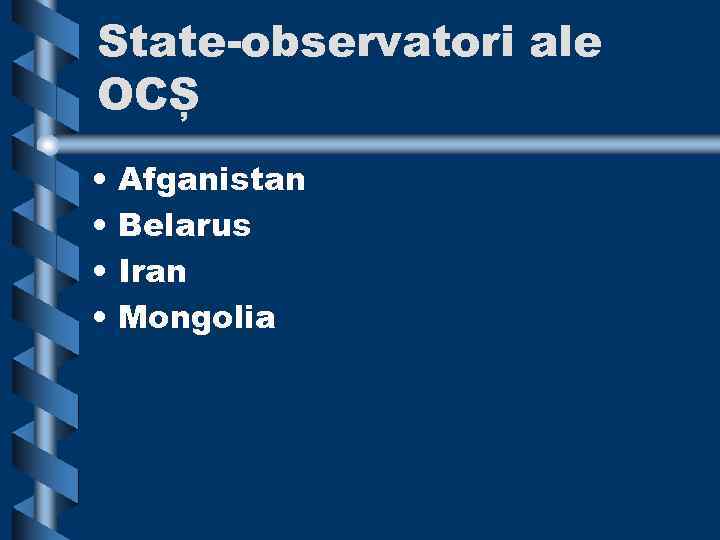 State-observatori ale OCȘ • Afganistan • Belarus • Iran • Mongolia 