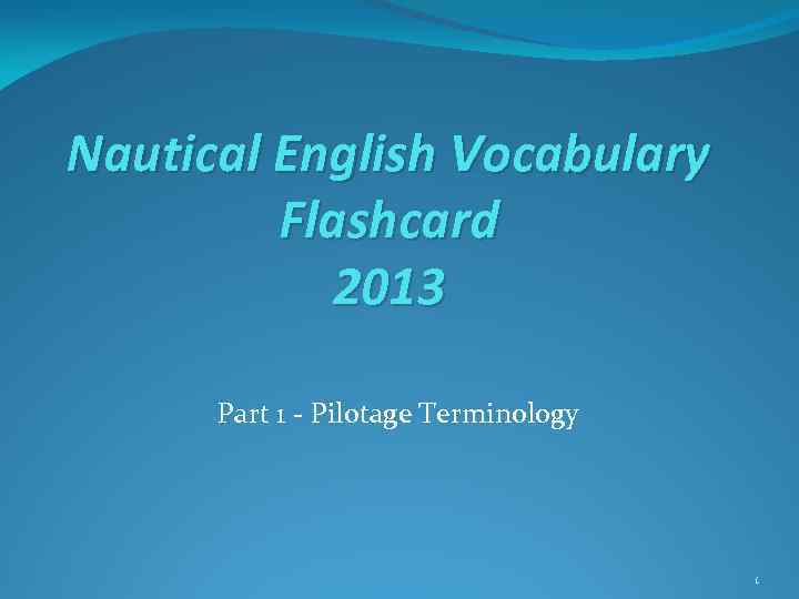 Nautical English Vocabulary Flashcard 2013 Part 1 - Pilotage Terminology 1 