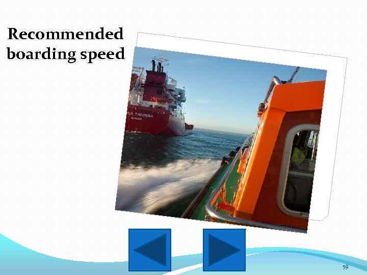 Recommended boarding speed 59 