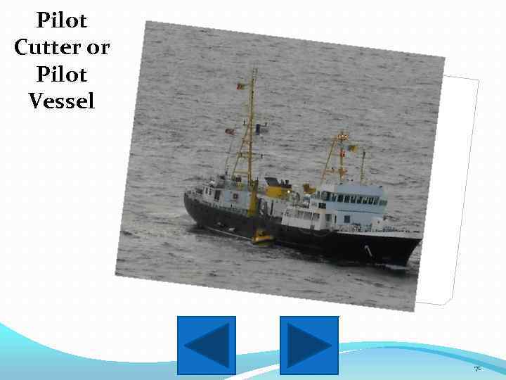 Pilot Cutter or Pilot Vessel 71 