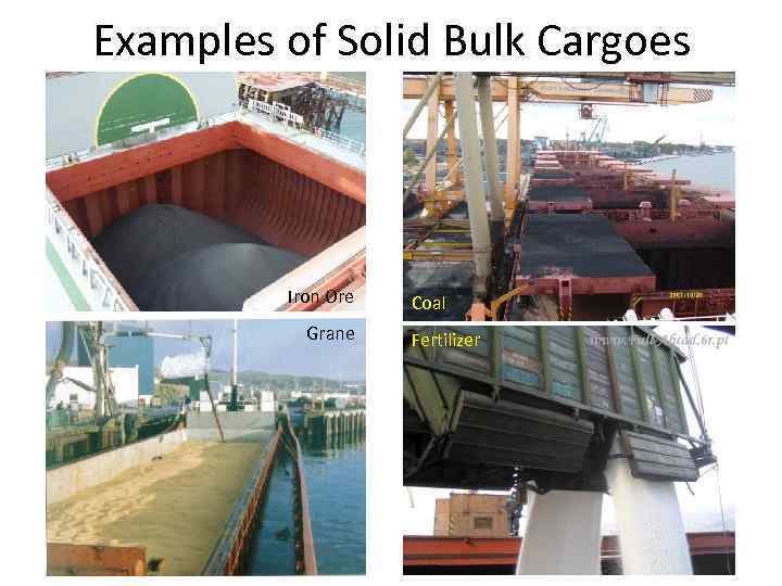 Examples of Solid Bulk Cargoes Iron Ore Grane Coal Fertilizer 