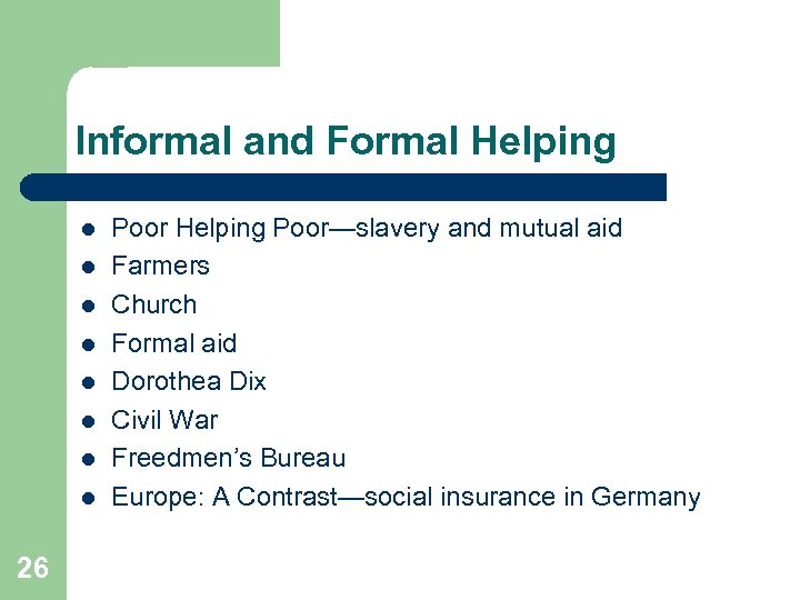 Informal and Formal Helping l l l l 26 Poor Helping Poor—slavery and mutual