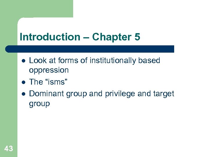 Introduction – Chapter 5 l l l 43 Look at forms of institutionally based