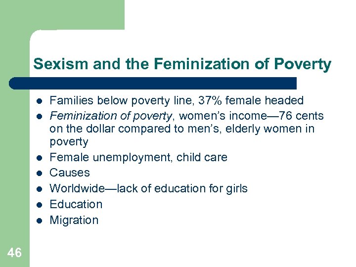 Sexism and the Feminization of Poverty l l l l 46 Families below poverty