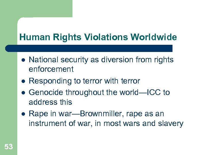 Human Rights Violations Worldwide l l 53 National security as diversion from rights enforcement