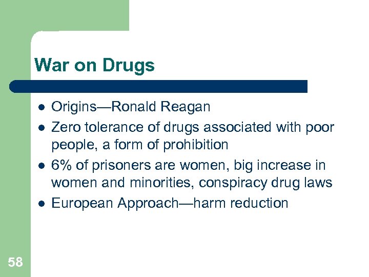 War on Drugs l l 58 Origins—Ronald Reagan Zero tolerance of drugs associated with