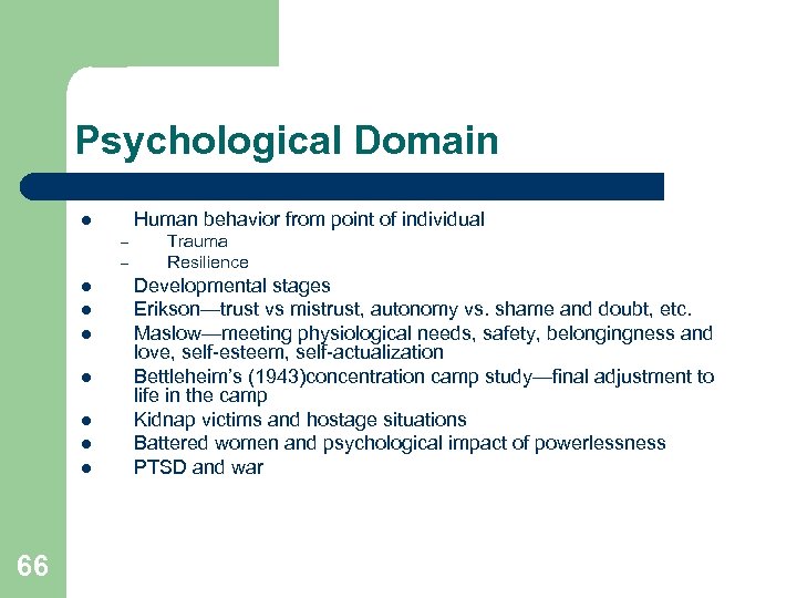 Psychological Domain Human behavior from point of individual l – – l l l