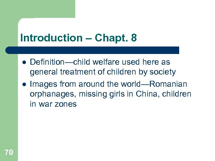 Introduction – Chapt. 8 l l 70 Definition—child welfare used here as general treatment