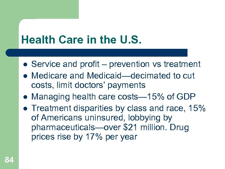 Health Care in the U. S. l l 84 Service and profit – prevention