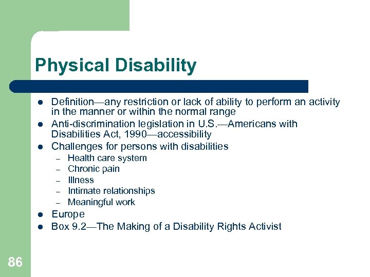 Physical Disability l l l Definition—any restriction or lack of ability to perform an