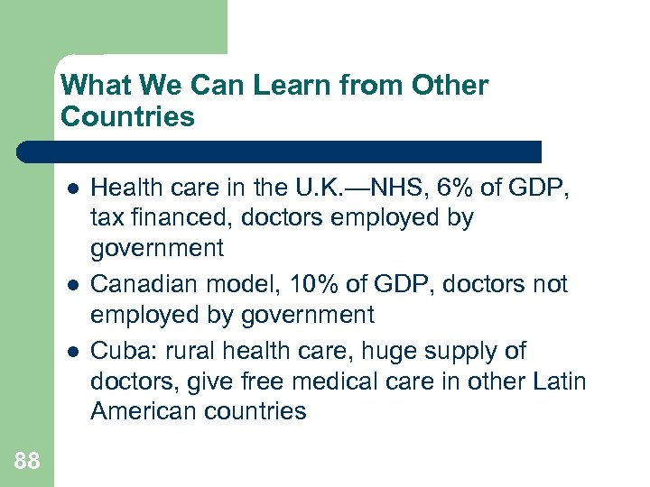 What We Can Learn from Other Countries l l l 88 Health care in