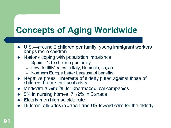 Concepts of Aging Worldwide l l U. S. —around 2 children per family, young