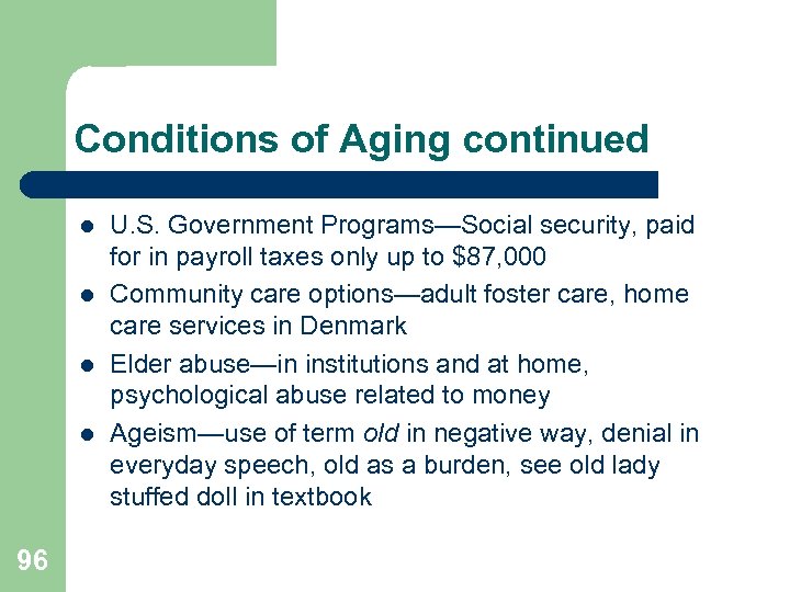 Conditions of Aging continued l l 96 U. S. Government Programs—Social security, paid for