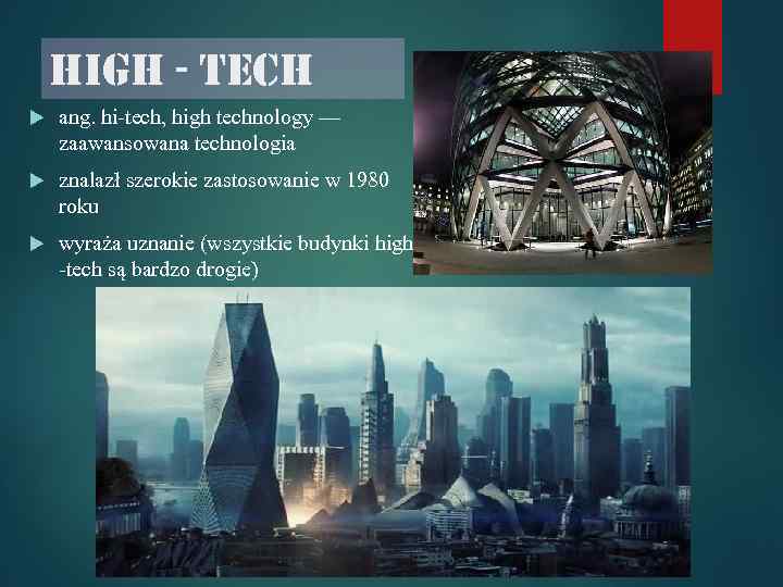 high - tech ang. hi-tech, high technology — zaawansowana technologia znalazł szerokie zastosowanie w