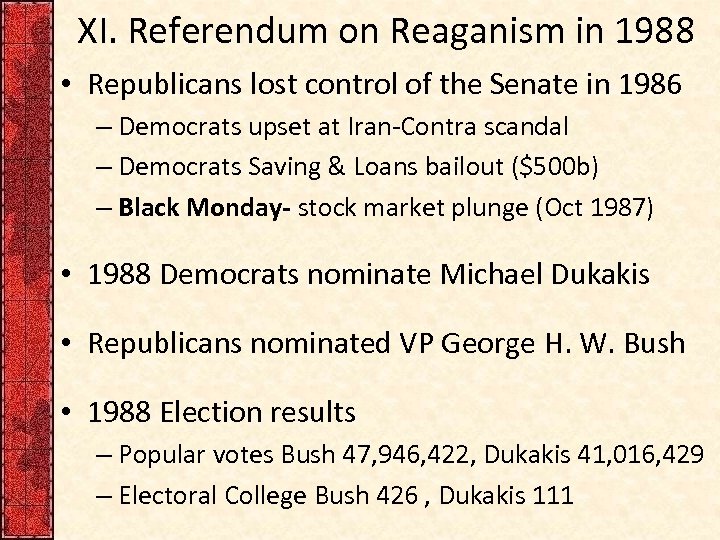 XI. Referendum on Reaganism in 1988 • Republicans lost control of the Senate in