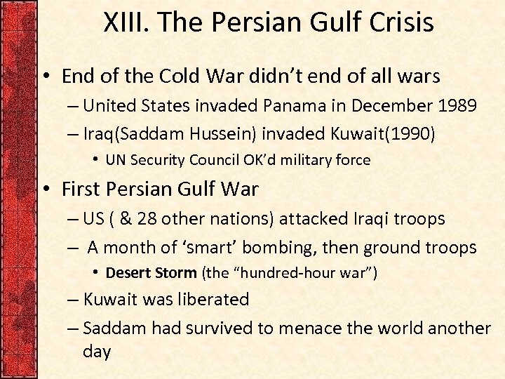 XIII. The Persian Gulf Crisis • End of the Cold War didn’t end of