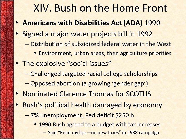 XIV. Bush on the Home Front • Americans with Disabilities Act (ADA) 1990 •