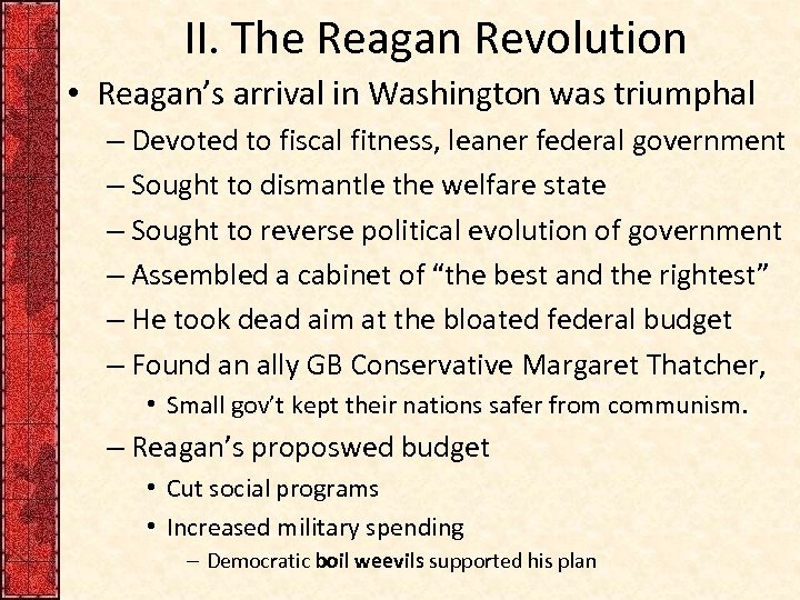 II. The Reagan Revolution • Reagan’s arrival in Washington was triumphal – Devoted to