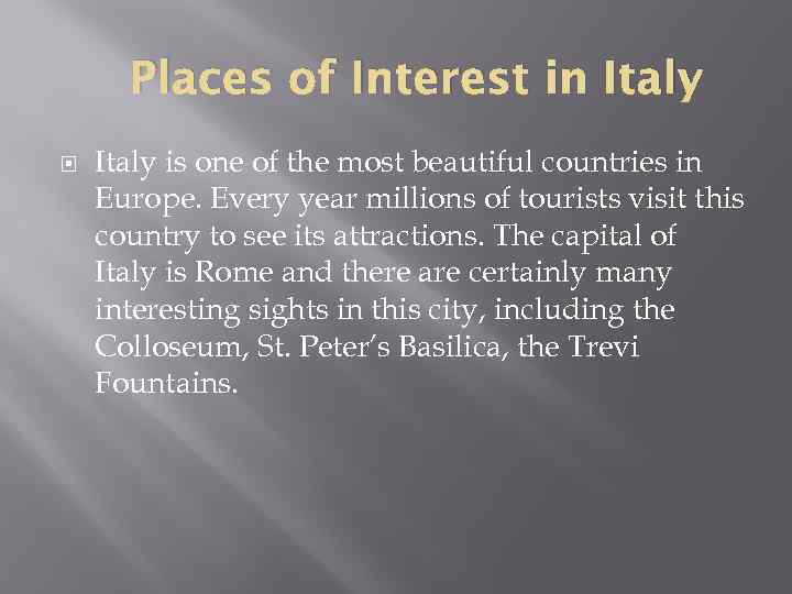 Places of Interest in Italy is one of the most beautiful countries in Europe.
