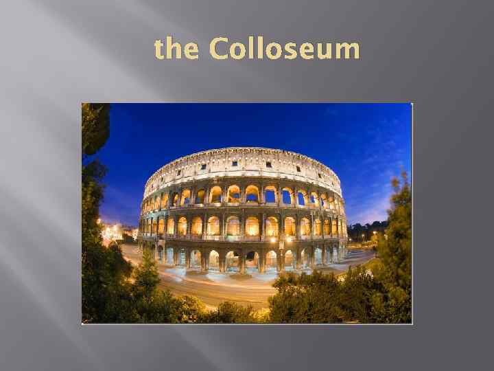 the Colloseum 