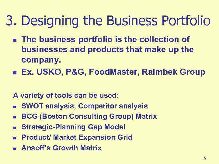 3. Designing the Business Portfolio n n The business portfolio is the collection of