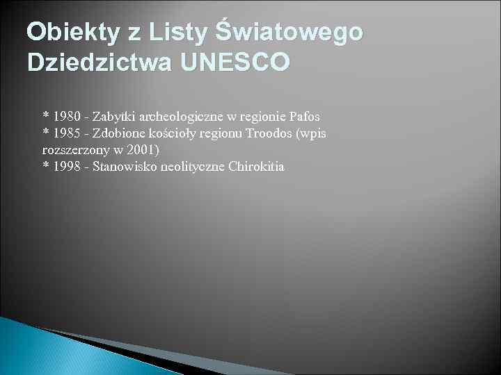 Obiekty z Listy Światowego Dziedzictwa UNESCO * 1980 - Zabytki archeologiczne w regionie Pafos