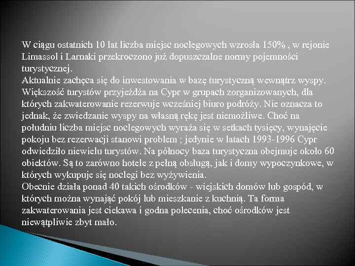 W ciągu ostatnich 10 lat liczba miejsc noclegowych wzrosła 150% , w rejonie Limassol