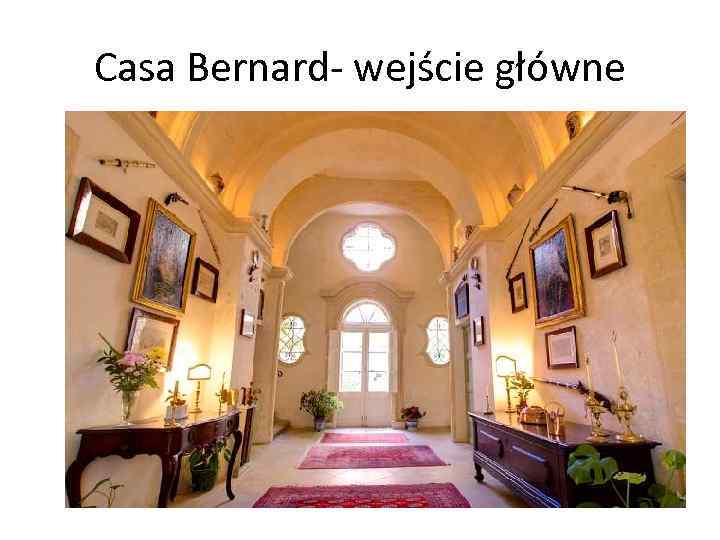 Casa Bernard- wejście główne 