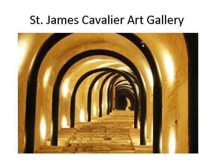 St. James Cavalier Art Gallery 