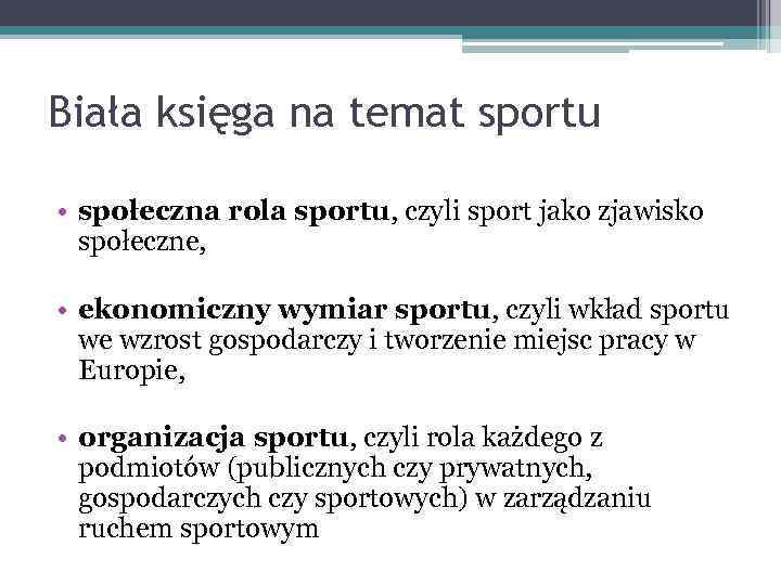 Biała księga na temat sportu • społeczna rola sportu, czyli sport jako zjawisko społeczne,