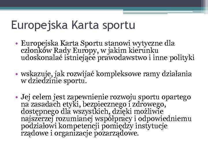 Europejska Karta sportu • Europejska Karta Sportu stanowi wytyczne dla członków Rady Europy, w
