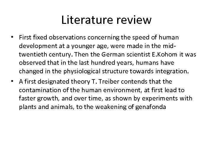 Literature review • First fixed observations concerning the speed of human development at a