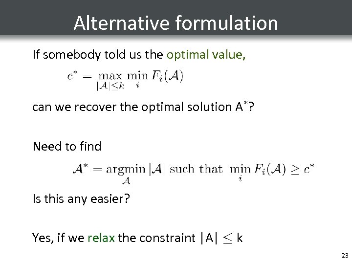 Alternative formulation If somebody told us the optimal value, can we recover the optimal