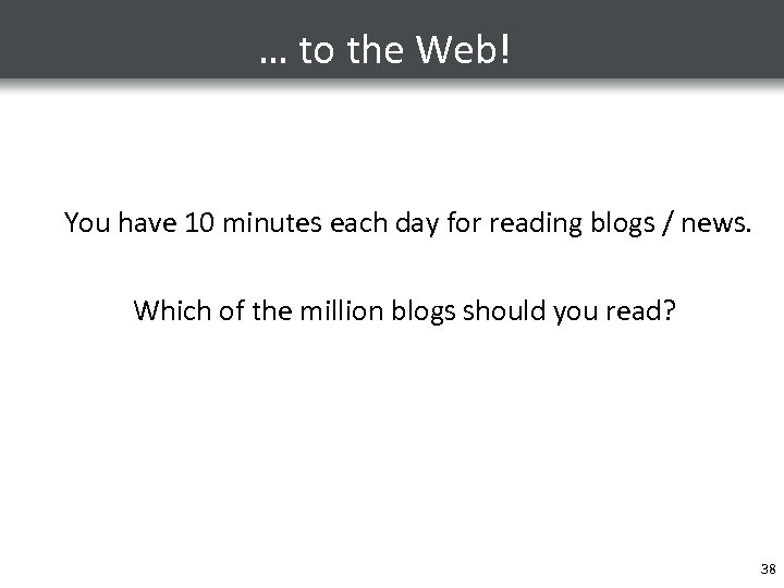 … to the Web! You have 10 minutes each day for reading blogs /