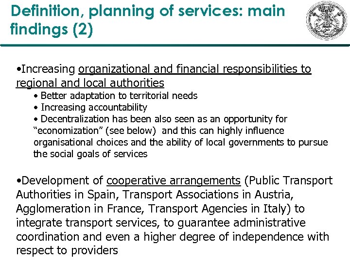 Definition, planning of services: main findings (2) • Increasing organizational and financial responsibilities to