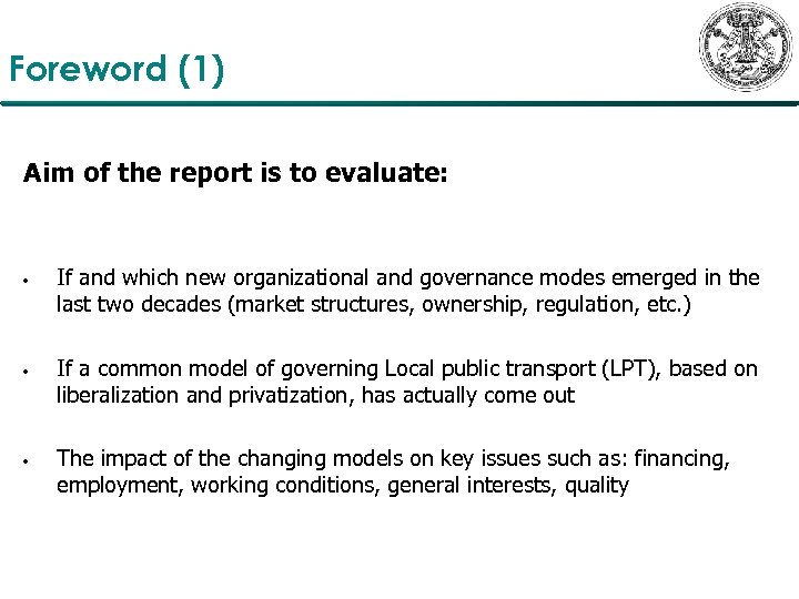 Foreword (1) Aim of the report is to evaluate: • • • If and
