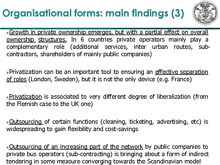 Organisational forms: main findings (3) Growth in private ownership emerges, but with a partial