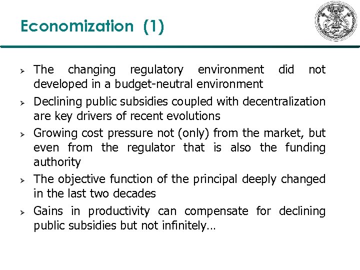 Economization (1) Ø Ø Ø The changing regulatory environment did not developed in a