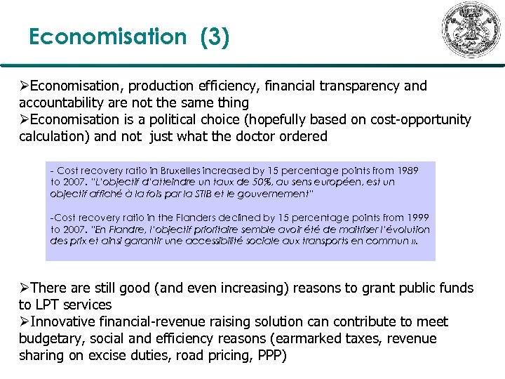 Economisation (3) ØEconomisation, production efficiency, financial transparency and accountability are not the same thing