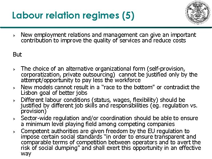Labour relation regimes (5) Ø New employment relations and management can give an important
