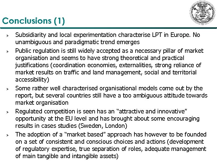 Conclusions (1) Ø Ø Ø Subsidiarity and local experimentation characterise LPT in Europe. No
