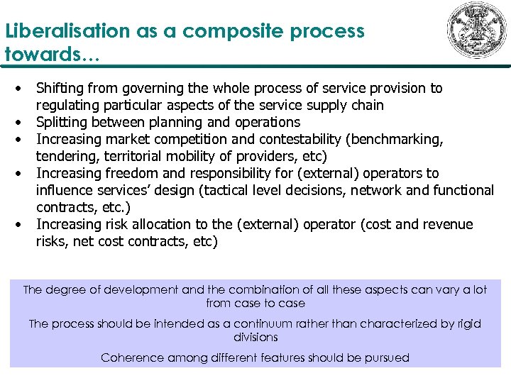 Liberalisation as a composite process towards… • • • Shifting from governing the whole